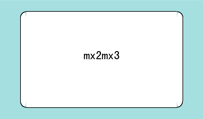 mx2mx3